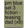 Pm Blue Set 3 Fiction - Teasing Dad (X6) door Annette Smith