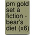 Pm Gold Set A Fiction - Bear's Diet (X6)