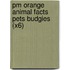 Pm Orange Animal Facts Pets Budgies (X6)