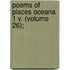 Poems Of Places Oceana 1 V. (Volume 26);