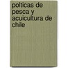 Polticas De Pesca Y Acuicultura De Chile door Publishing Oecd Publishing