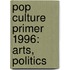 Pop Culture Primer 1996: Arts, Politics