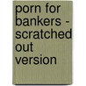 Porn for Bankers - Scratched out version door Hans Eysink Smeets