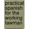 Practical Spanish for the Working Lawman door Gary L. Ermoian