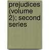 Prejudices (Volume 2); Second Series by Henry Louis Mencken