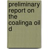 Preliminary Report On The Coalinga Oil D by Ralph Arnold