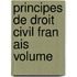 Principes De Droit Civil Fran Ais Volume