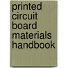 Printed Circuit Board Materials Handbook by Martin W. Jawitz