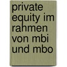 Private Equity Im Rahmen Von Mbi Und Mbo door S. Posdziech