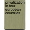 Privatization In Four European Countries door Ralph M. Kramer