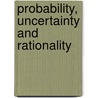 Probability, Uncertainty And Rationality door Hosni