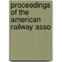 Proceedings Of The American Railway Asso