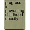 Progress In Preventing Childhood Obesity door Professor National Academy of Sciences