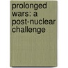 Prolonged Wars: A Post-Nuclear Challenge by Source Wikia