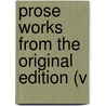 Prose Works From The Original Edition (V door Professor Percy Bysshe Shelley