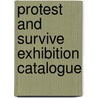 Protest And Survive Exhibition Catalogue door Matthew Higgs