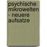 Psychische Mikrowelten - Neuere Aufsatze door Ulrich Moser