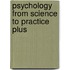 Psychology from Science to Practice Plus