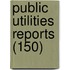Public Utilities Reports (150)