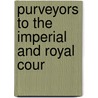 Purveyors To The Imperial And Royal Cour by Source Wikipedia
