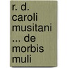 R. D. Caroli Musitani ... De Morbis Muli door Carlo Musitano