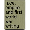 Race, Empire And First World War Writing door Santanu Das