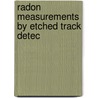 Radon Measurements by Etched Track Detec door S.A. Durrani