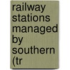 Railway Stations Managed By Southern (Tr by Source Wikipedia