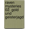 Raven Mysteries 02. Gold und Geisterjagd by Marcus Sedgwick