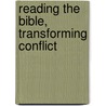 Reading The Bible, Transforming Conflict by Elayne Shapiro