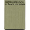 Rechtsvergleichung in Theorie und Praxis door Basil Markesinis