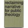 Reclaiming Narrative For Public Theology door Mary Doak