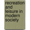 Recreation and Leisure in Modern Society door Harry Kraus Jr.