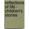 Reflections Of Life - Children's Stories door Maria N. Andrade