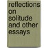 Reflections On Solitude And Other Essays