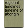 Regional Timelines: Timeline Of Aborigin door Source Wikipedia
