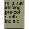 Relig Trad Ideolog Pre-col South India C door R. Champakalakshmi