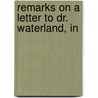 Remarks On A Letter To Dr. Waterland, In door John Chapman