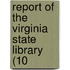 Report Of The Virginia State Library (10