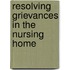 Resolving Grievances In The Nursing Home