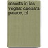 Resorts In Las Vegas: Caesars Palace, Pl