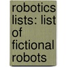 Robotics Lists: List Of Fictional Robots door Source Wikipedia