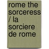 Rome the Sorceress / La Sorciere de Rome by Andre Frenaud