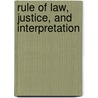 Rule of Law, Justice, and Interpretation door Luc B. Tremblay