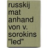 Russkij Mat Anhand Von V. Sorokins "Led" by Nikita Iagniatinski