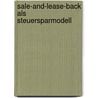 Sale-And-Lease-Back Als Steuersparmodell door Daniela Overl Nder