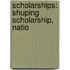 Scholarships: Shuping Scholarship, Natio