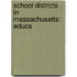 School Districts In Massachusetts: Educa