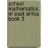 School Mathematics Of East Africa Book 3