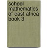 School Mathematics Of East Africa Book 3 door School Mathematics Project